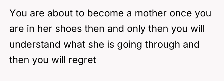 You are about to become a mother once you are...