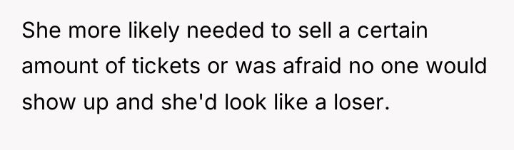 She more likely needed to sell a certain amount of...