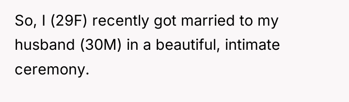 So, I (29F) recently got married to my husband (30M)...