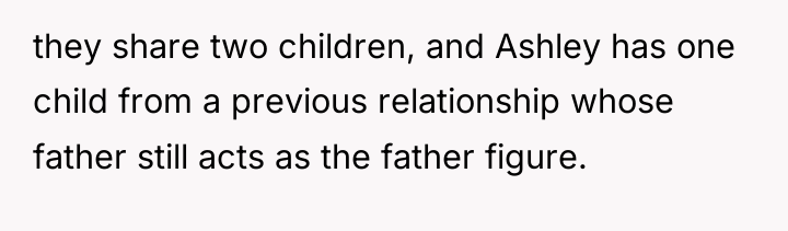 they share two children, and Ashley has one child from...