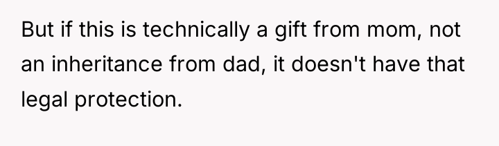 But if this is technically a gift from mom, not...