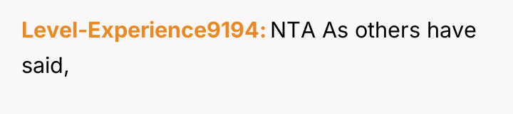 Level-Experience9194 NTA As others have said,
