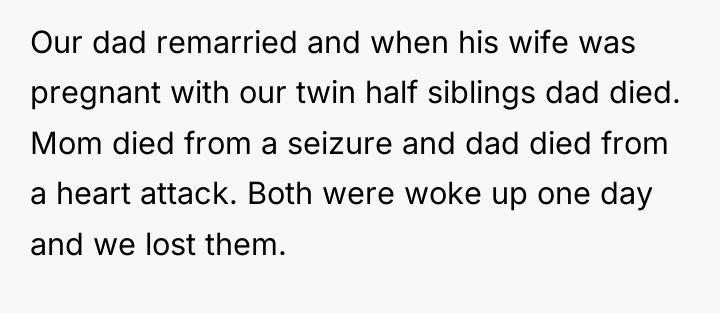 Our dad remarried and when his wife was pregnant with...