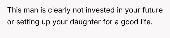 This man is clearly not invested in your future or...