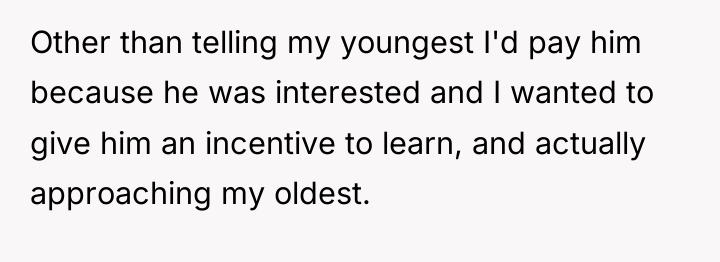 Other than telling my youngest I'd pay him because he...