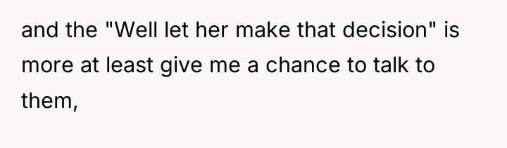 and the "Well let her make that decision" is more...