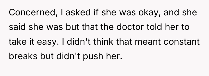 Concerned, I asked if she was okay, and she said...