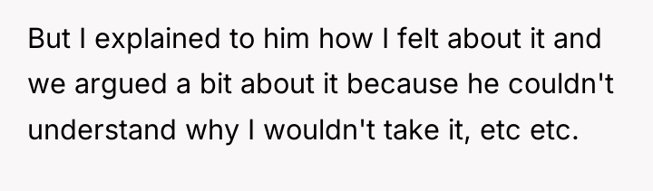 But I explained to him how I felt about it...