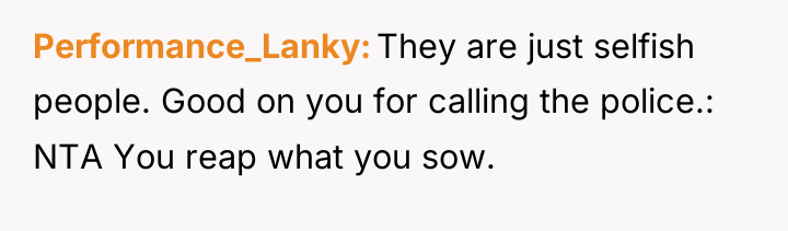 Performance_Lanky They are just selfish people. Good on you for...