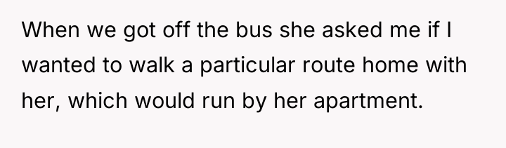 When we got off the bus she asked me if...