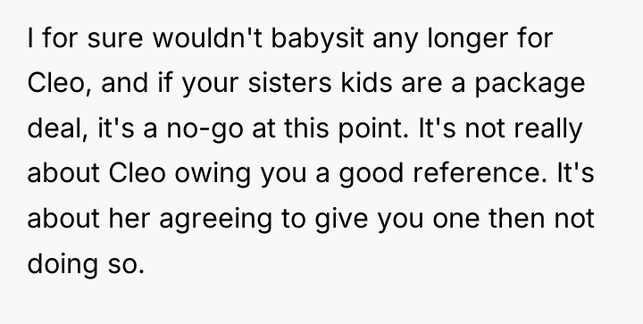 I for sure wouldn't babysit any longer for Cleo, and...