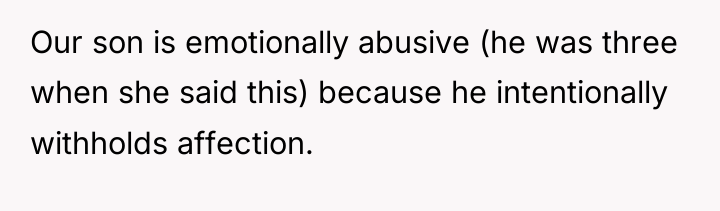 Our son is emotionally abusive (he was three when she...