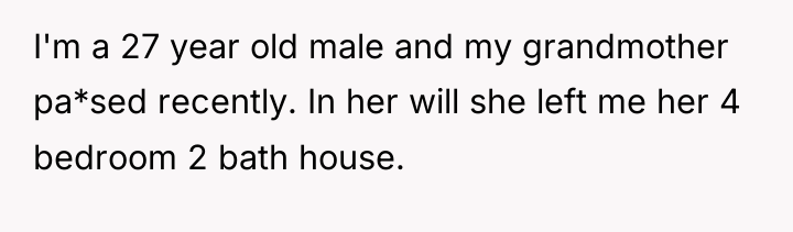 I'm a 27 year old male and my grandmother pa*sed...