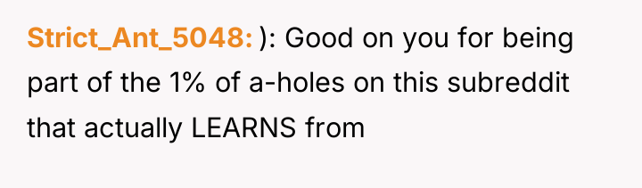 Strict_Ant_5048 ): Good on you for being part of the...