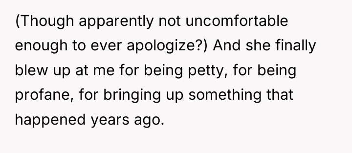 (Though apparently not uncomfortable enough to ever apologize?) And she...