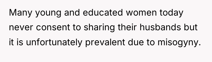 Many young and educated women today never consent to sharing...
