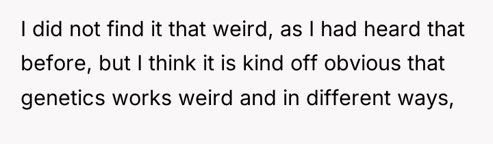 I did not find it that weird, as I had...