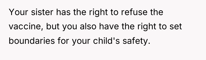 Your sister has the right to refuse the vaccine, but...