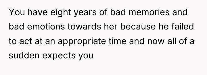 You have eight years of bad memories and bad emotions...