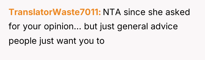 TranslatorWaste7011 NTA since she asked for your opinion... but just...