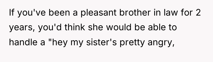 If you've been a pleasant brother in law for 2...