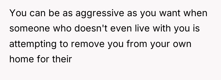 You can be as aggressive as you want when someone...