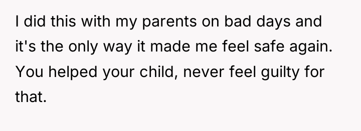 I did this with my parents on bad days and...