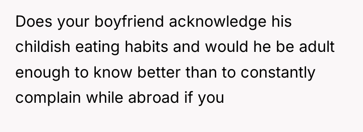 Does your boyfriend acknowledge his childish eating habits and would...