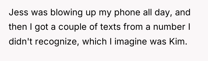 Jess was blowing up my phone all day, and then...
