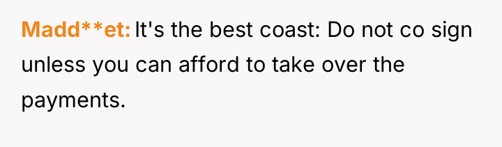 Madd**et It's the best coast: Do not co sign unless...