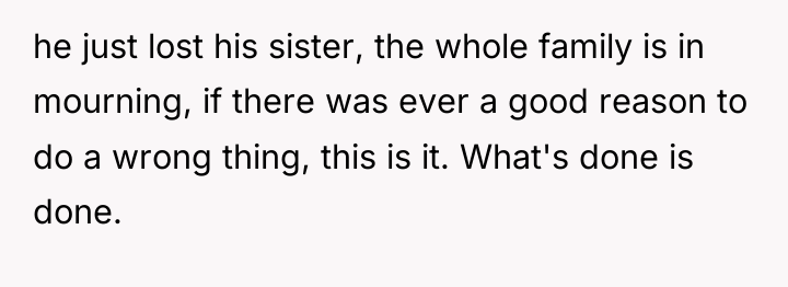 he just lost his sister, the whole family is in...