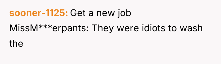 sooner-1125 Get a new job MissM***erpants: They were idiots to...