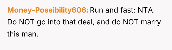 Money-Possibility606 Run and fast: NTA. Do NOT go into that...