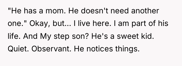 "He has a mom. He doesn't need another one." Okay,...