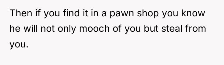 Then if you find it in a pawn shop you...