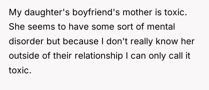 My daughter's boyfriend's mother is toxic. She seems to have...