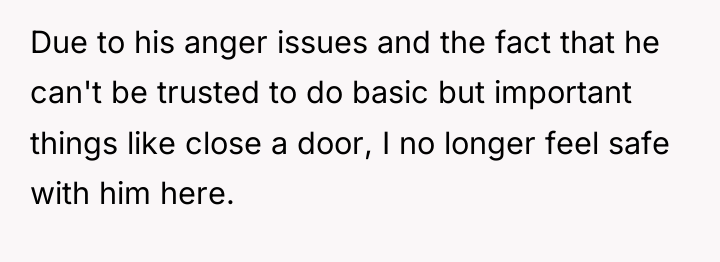 Due to his anger issues and the fact that he...