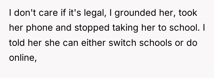 I don't care if it's legal, I grounded her, took...