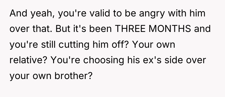 And yeah, you're valid to be angry with him over...