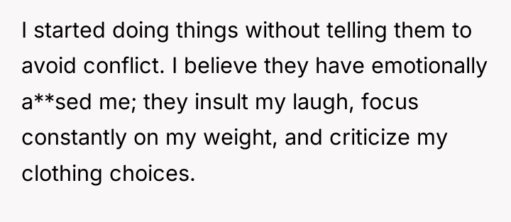 I started doing things without telling them to avoid conflict....