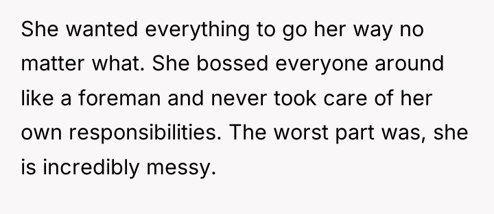 She wanted everything to go her way no matter what....