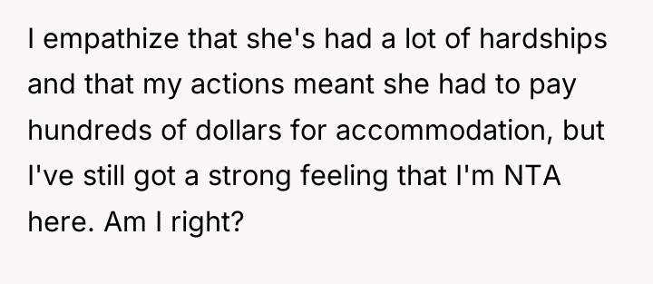 I empathize that she's had a lot of hardships and...