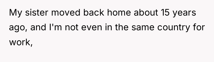 My sister moved back home about 15 years ago, and...