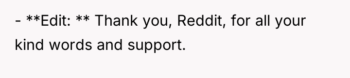 - **Edit: ** Thank you, Reddit, for all your kind...