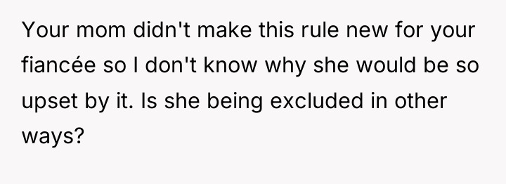 Your mom didn't make this rule new for your fiancée...