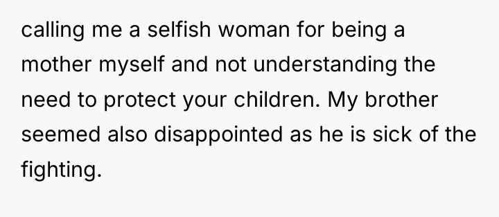 calling me a selfish woman for being a mother myself...