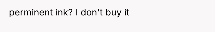 perminent ink? I don't buy it