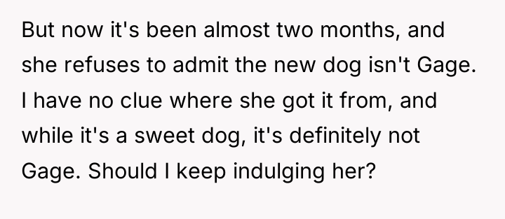 But now it's been almost two months, and she refuses...
