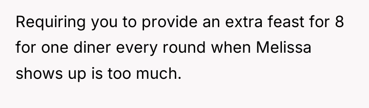 Requiring you to provide an extra feast for 8 for...
