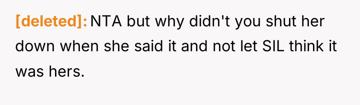 [deleted] NTA but why didn't you shut her down when...